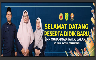 SELAMAT DATANG PESERTA DIDIK BARU SMP MUHAMMADIYAH 36 TAHUN AJARAN 2024/2025